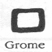 Grome